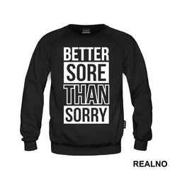 Better Sore Than Sorry - Trening