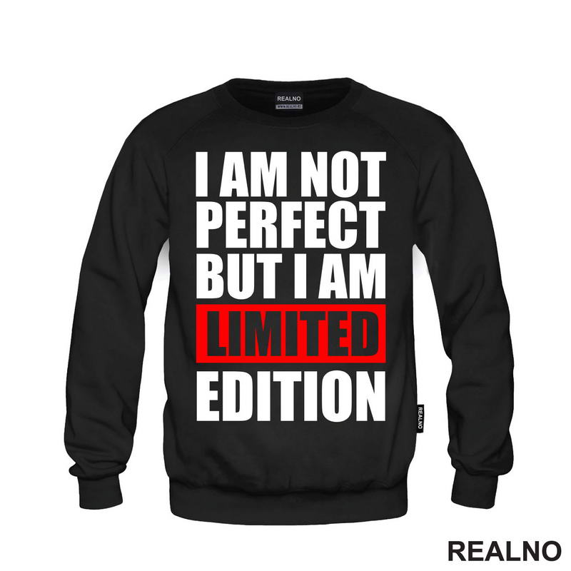 I Am Not Perfect But I Am Limited Edition - Quotes - Majica