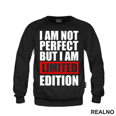 I Am Not Perfect But I Am Limited Edition - Quotes - Majica