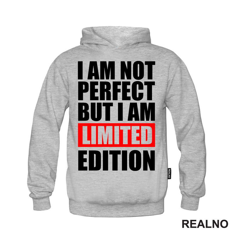 I Am Not Perfect But I Am Limited Edition - Quotes - Majica