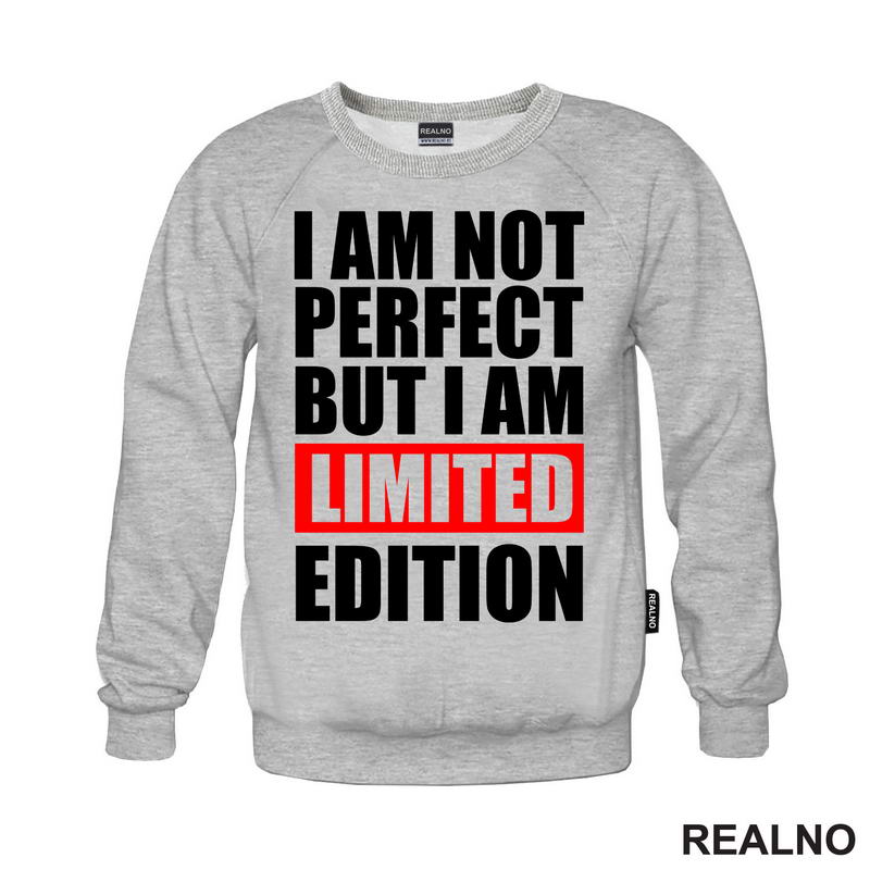 I Am Not Perfect But I Am Limited Edition - Quotes - Majica