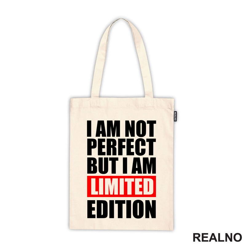 I Am Not Perfect But I Am Limited Edition - Quotes - Majica