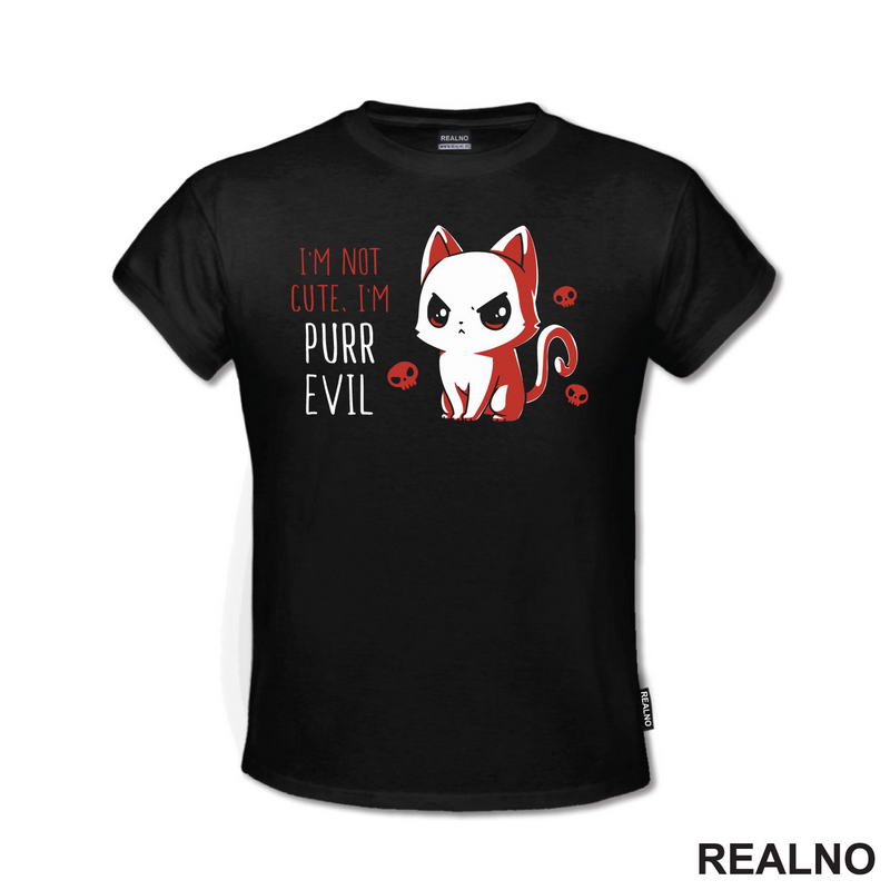 I'm Not Cute, I'm Purr Evil - Mačke - Cat - Majica