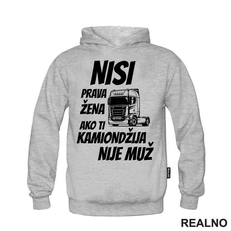 Nisi Prava Žena Ako Ti Kamiondžija Nije Muž - Kamion - Kamiondžija - Majica