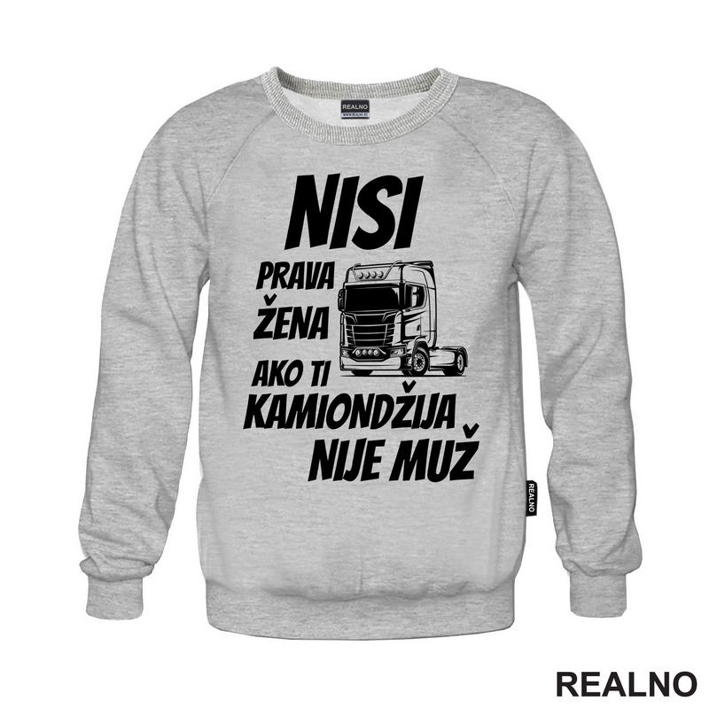 Nisi Prava Žena Ako Ti Kamiondžija Nije Muž - Kamion - Kamiondžija - Majica