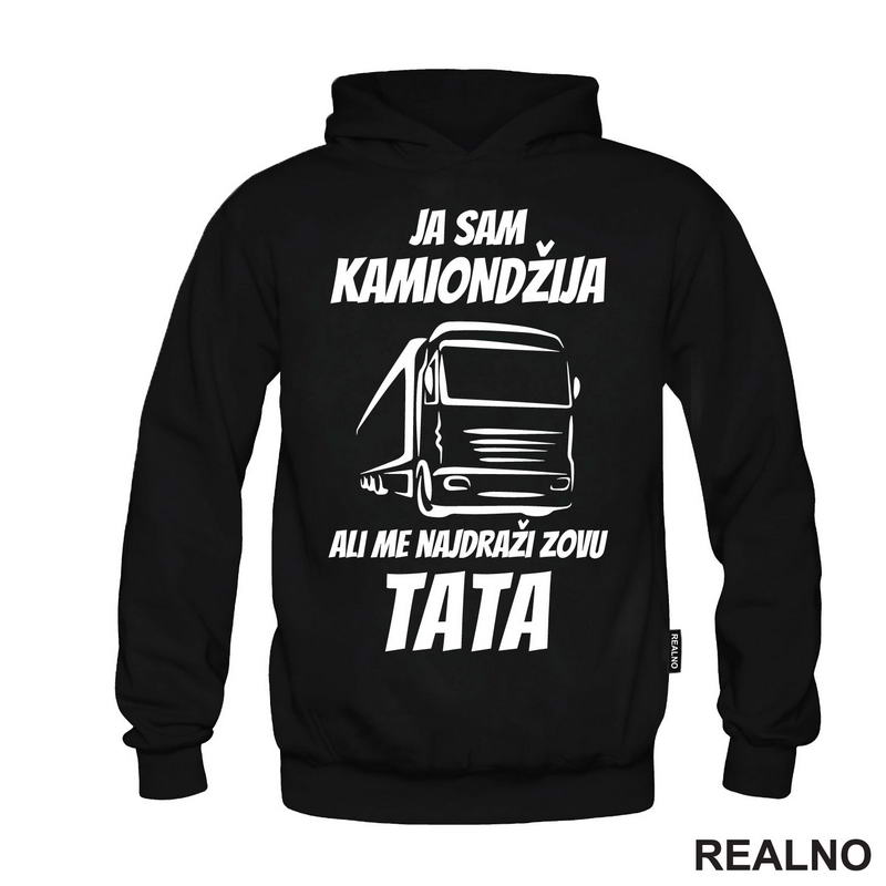 Ja Sam Kamiondžija, Ali Me Najdraži Zovu Tata - Kamion - Kamiondžija - Mama i Tata - Ljubav - Majica