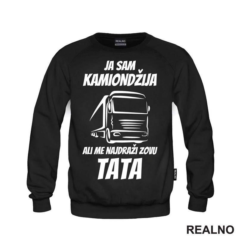 Ja Sam Kamiondžija, Ali Me Najdraži Zovu Tata - Kamion - Kamiondžija - Mama i Tata - Ljubav - Majica