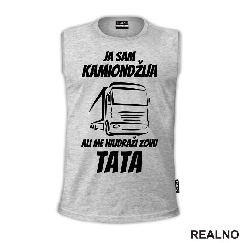 Ja Sam Kamiondžija, Ali Me Najdraži Zovu Tata - Kamion - Kamiondžija - Mama i Tata - Ljubav - Majica