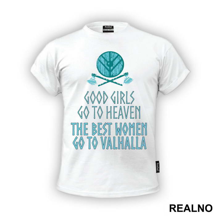 Good Girls Go To Heaven, The Best Women Go To Valhalla - Vikings