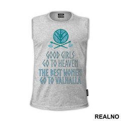 Good Girls Go To Heaven, The Best Women Go To Valhalla - Vikings