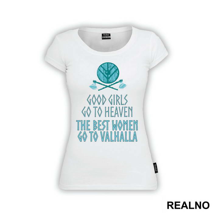 Good Girls Go To Heaven, The Best Women Go To Valhalla - Vikings
