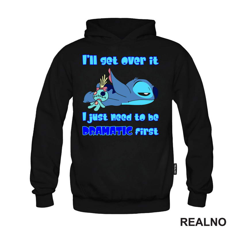 I'll Get Over It, I Just Need To Be Dramatic First - Stitch - Lilo I Stič - Crtani Filmovi - Majica