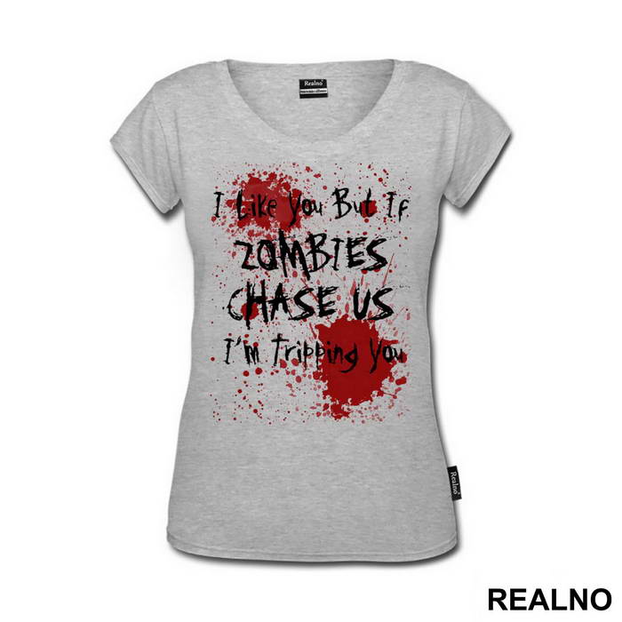 I Like You, But If Zombies Chase Us I'm Tripping You - The Walking Dead