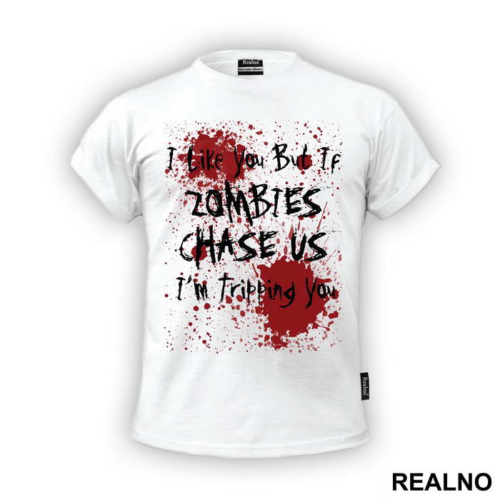 I Like You, But If Zombies Chase Us I'm Tripping You - The Walking Dead
