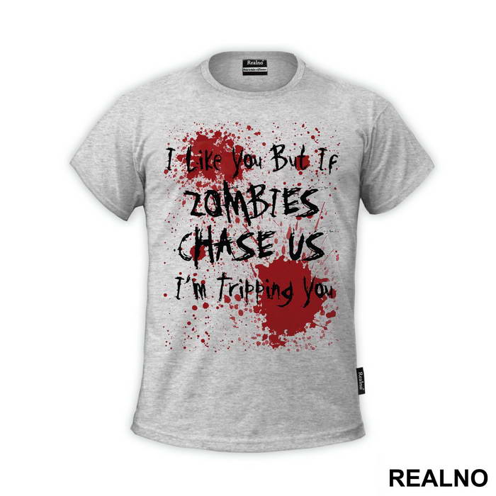 I Like You, But If Zombies Chase Us I'm Tripping You - The Walking Dead