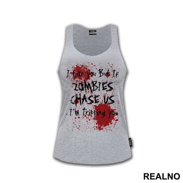 I Like You, But If Zombies Chase Us I'm Tripping You - The Walking Dead