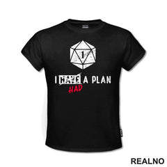 I Had A Plan - D&D - Dungeons And Dragons - Majica