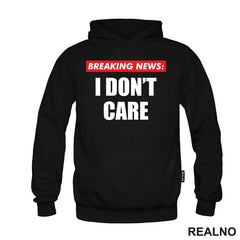 Breaking News - I Don't Care - Humor - Majica