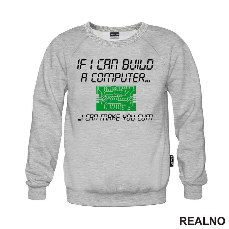 If I Can Build A Computer, I Can Make You Cum - Green - Sex - Majica