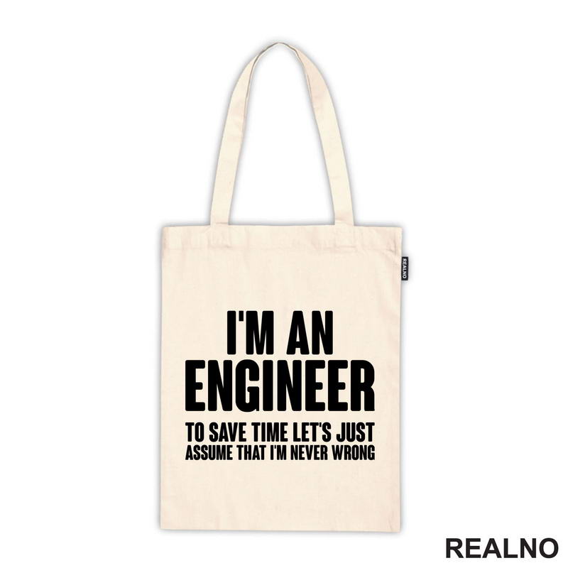 To Save Time Let's Just Assume That I'm Never Wrong - Engineer - Majica