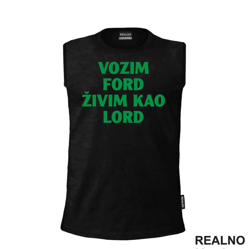 Vozim Ford, Živim Kao Lord - Kola - Auto - Majica