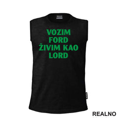 Vozim Ford, Živim Kao Lord - Kola - Auto - Majica