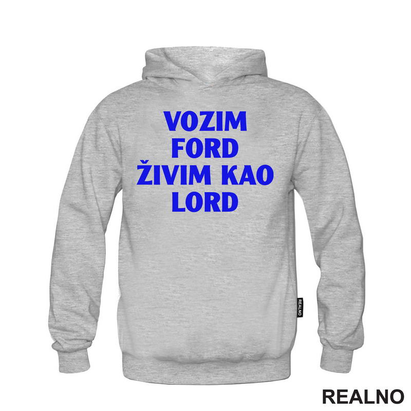 Vozim Ford, Živim Kao Lord - Kola - Auto - Majica