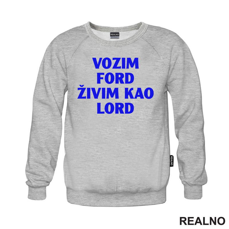 Vozim Ford, Živim Kao Lord - Kola - Auto - Majica