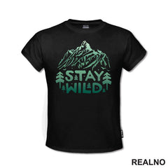 Stay Wild - Green Nature - Planinarenje - Kampovanje - Priroda - Majica