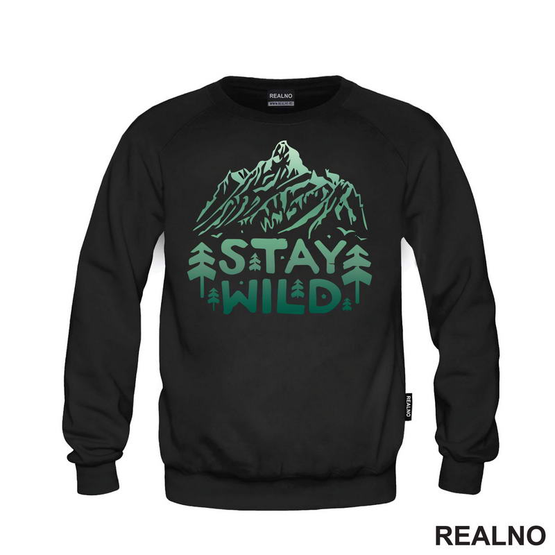 Stay Wild - Green Nature - Planinarenje - Kampovanje - Priroda - Majica