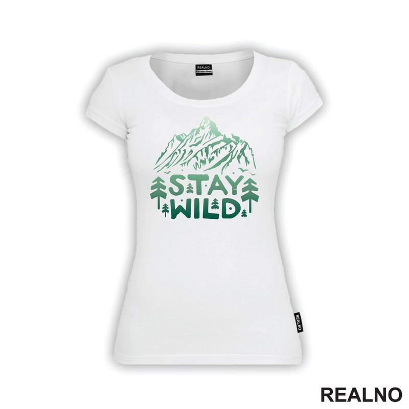 Stay Wild - Green Nature - Planinarenje - Kampovanje - Priroda - Majica