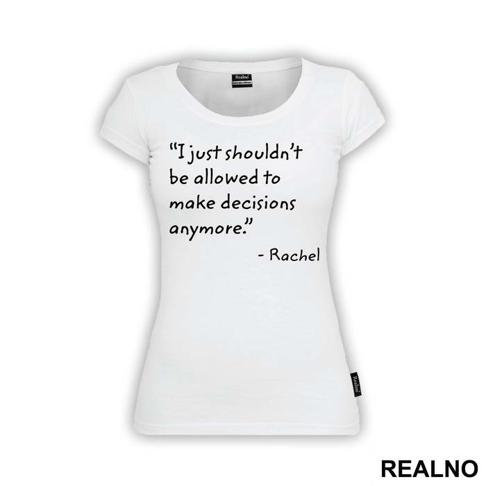 I Just Shouldn't Be Allowed To Make Decisions Anymore - Friends - Prijatelji