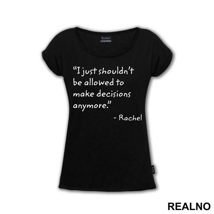 I Just Shouldn't Be Allowed To Make Decisions Anymore - Friends - Prijatelji