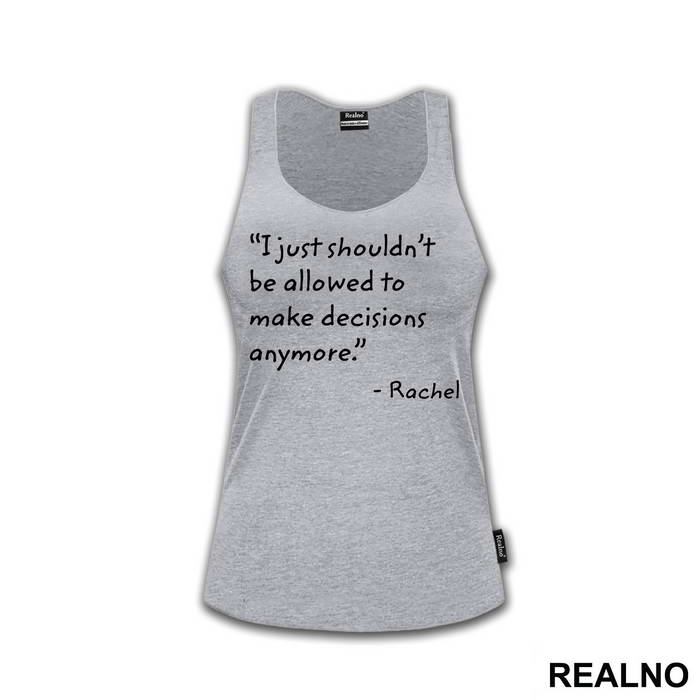 I Just Shouldn't Be Allowed To Make Decisions Anymore - Friends - Prijatelji