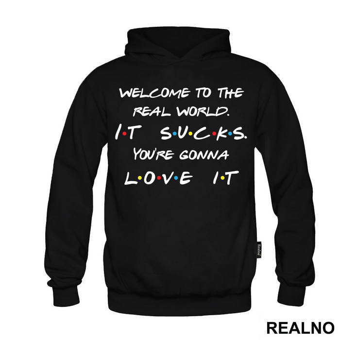 Welcome To The Real World. It Sucks - Friends - Prijatelji