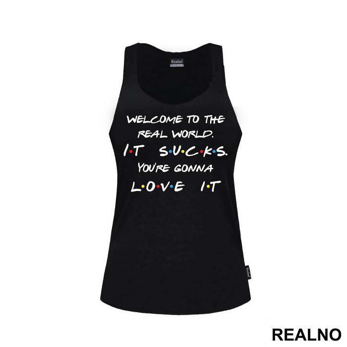 Welcome To The Real World. It Sucks - Friends - Prijatelji