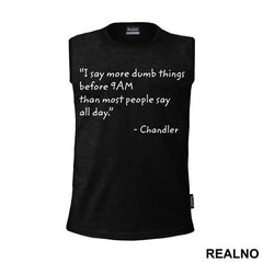 I Say More Dumb Things Before 9 AM - Friends - Prijatelji