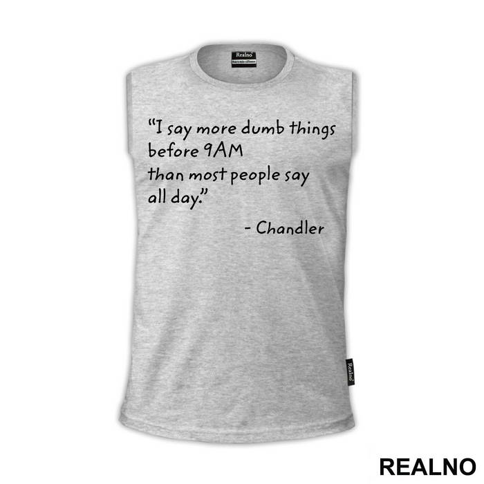 I Say More Dumb Things Before 9 AM - Friends - Prijatelji
