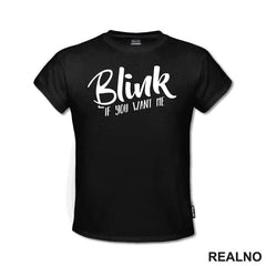 Blink If You Want Me - Humor - Majica