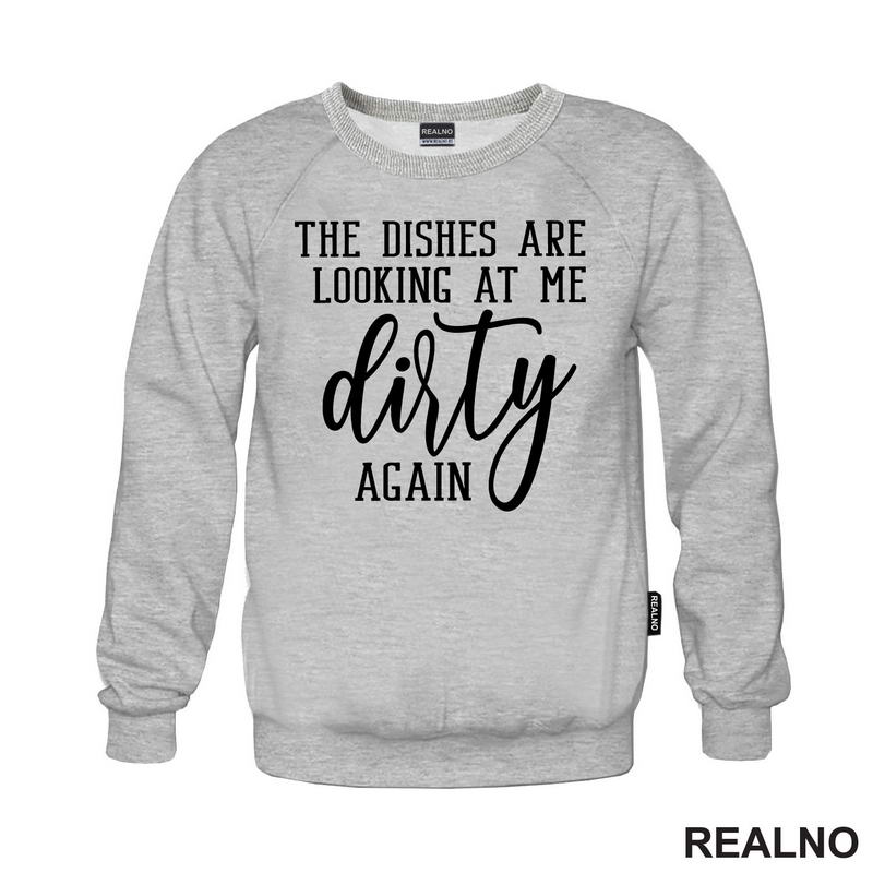 The Dishes Are Looking At Me Dirty Again - Humor - Majica