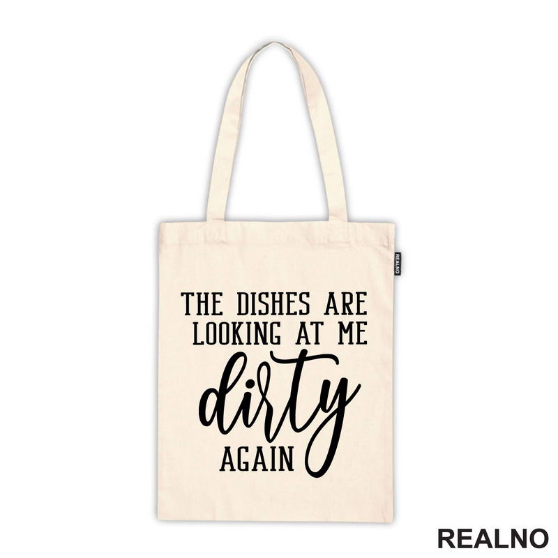 The Dishes Are Looking At Me Dirty Again - Humor - Majica