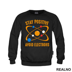 Stay Positive - Avoid Electrons - Geek - Majica