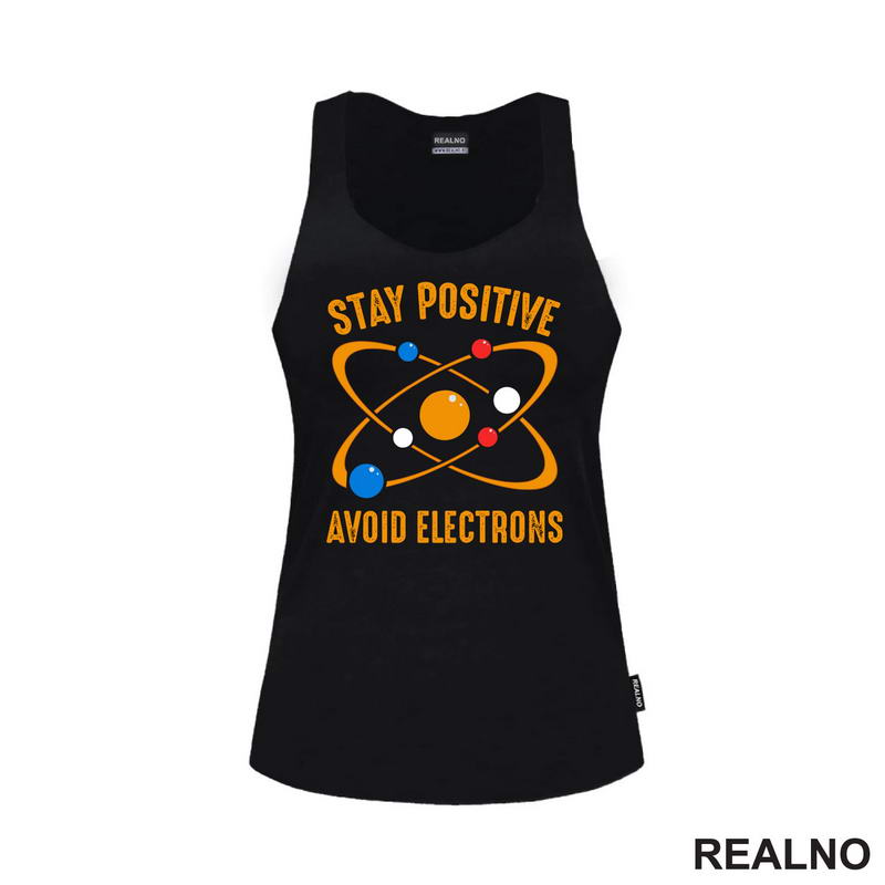 Stay Positive - Avoid Electrons - Geek - Majica