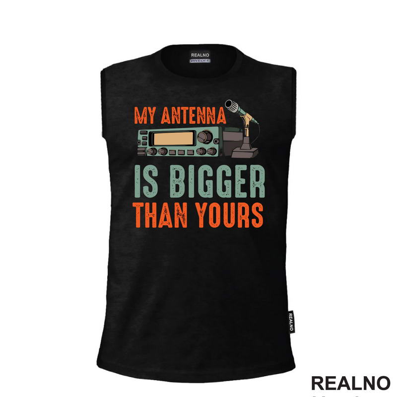 My Antenna Is Bigger Than Yours - Geek - Majica