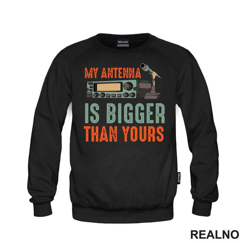 My Antenna Is Bigger Than Yours - Geek - Majica