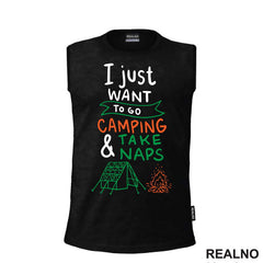 I Just Want To Go Camping And Take Naps - Planinarenje - Kampovanje - Priroda - Nature - Majica
