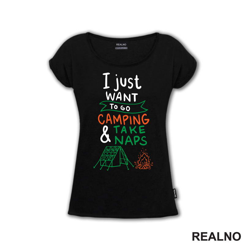 I Just Want To Go Camping And Take Naps - Planinarenje - Kampovanje - Priroda - Nature - Majica