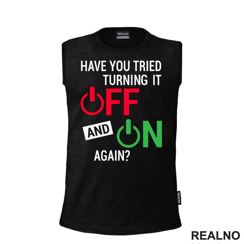 Have You Tried Turning It Off And On - Humor - Majica