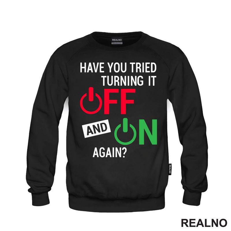 Have You Tried Turning It Off And On - Humor - Majica