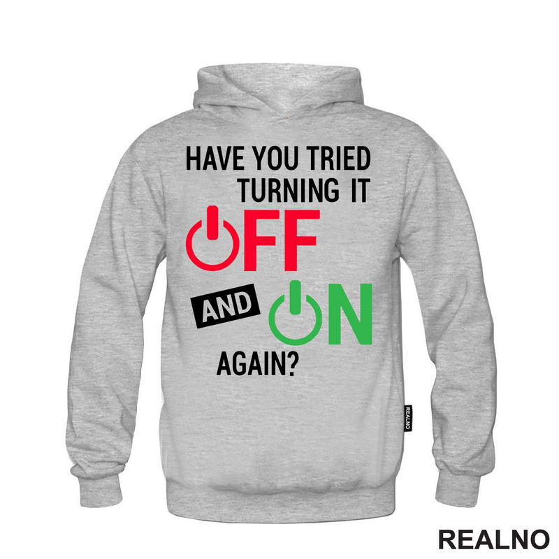 Have You Tried Turning It Off And On - Humor - Majica